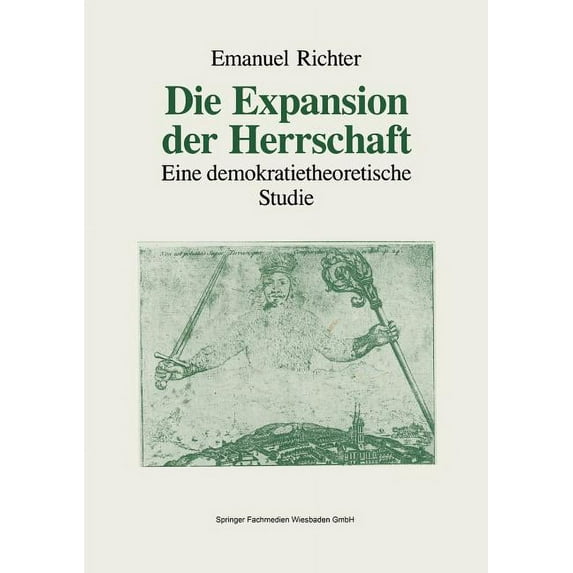 Die Expansion Der Herrschaft: Eine Demokratietheoretische Studie, (Paperback)