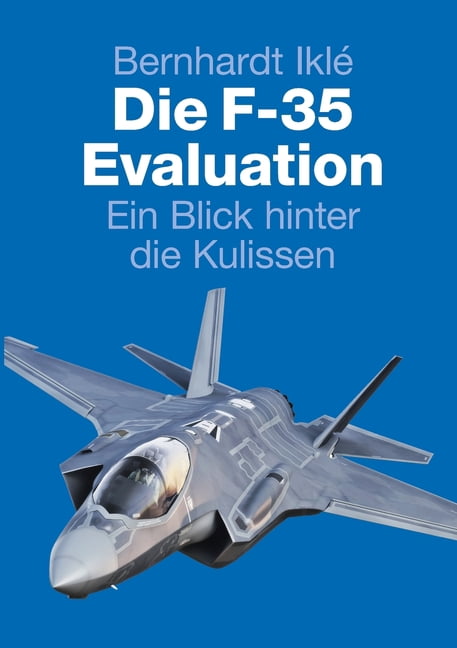 Die F-35 Evaluation: Ein Blick hinter die Kulissen, (Paperback)