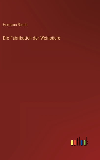 Die Fabrikation der Weinsäure (Hardcover)