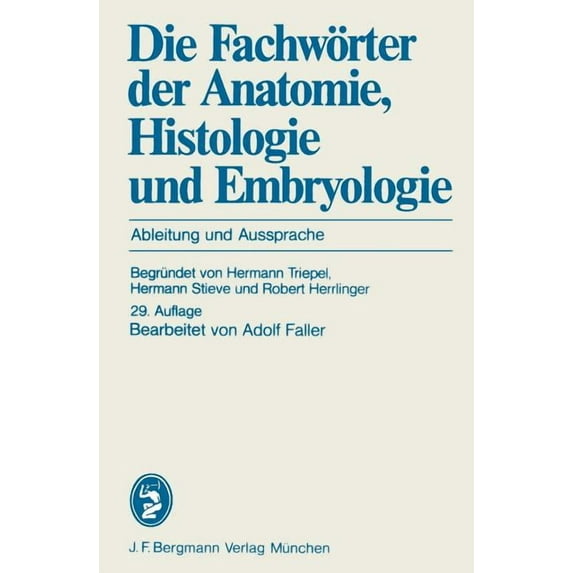 Die Fachwörter Der Anatomie, Histologie Und Embryologie: Ableitung Und Aussprache, (Paperback)