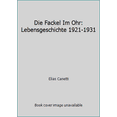 thumbnail image 1 of Pre-Owned Die Fackel Im Ohr: Lebensgeschichte 1921-1931 (Paperback) 3596254043 9783596254040, 1 of 1