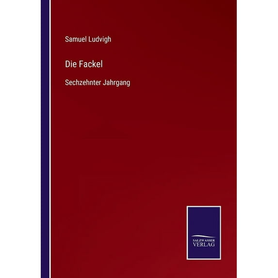 Die Fackel: Sechzehnter Jahrgang, (Paperback)