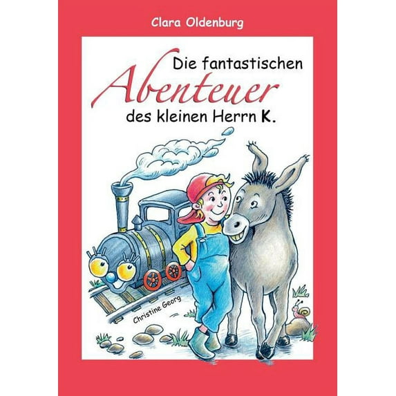 Die Fantastischen Abenteuer Des Kleinen Herrn K. (Paperback)
