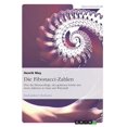 thumbnail image 1 of Die Fibonacci-Zahlen. Ãber die Fibonaccifolge, den goldenen Schnitt und deren Auftreten in Natur und Wirtschaft, (Paperback), 1 of 1
