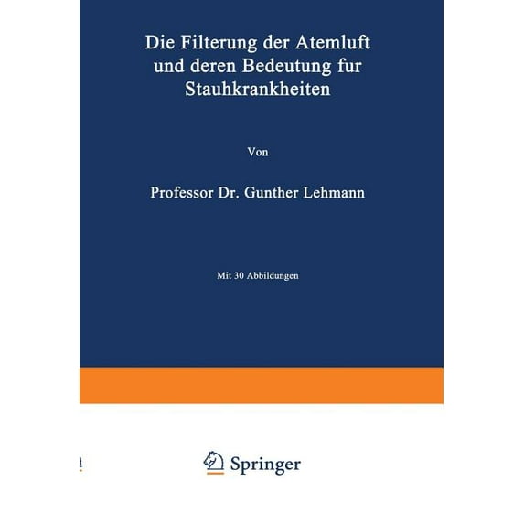 Die Filterung Der Atemluft Und Deren Bedeutung Für Staubkrankheiten, (Paperback)