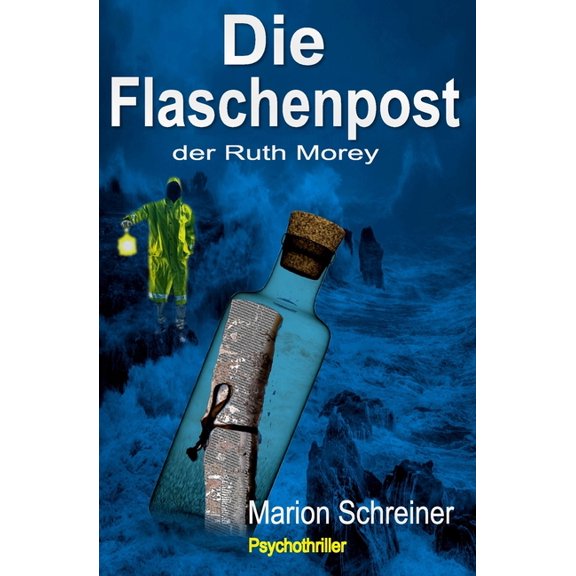 Die Flaschenpost der Ruth Morey, Psychothriller, (Paperback)