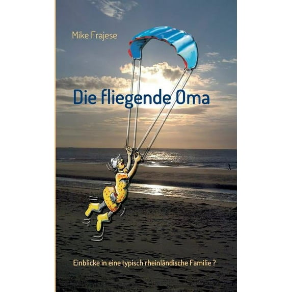Die Fliegende Oma (Paperback)