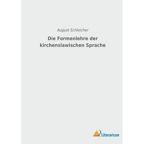 Die Formenlehre der kirchenslawischen Sprache (Paperback)