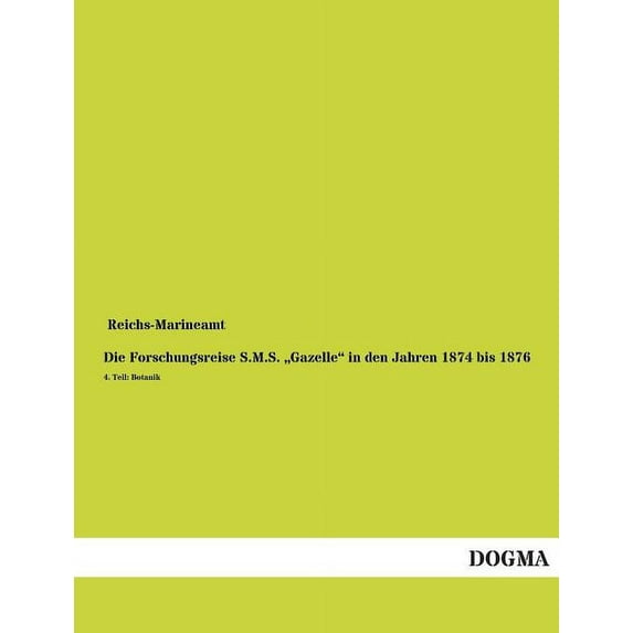Die Forschungsreise S.M.S. Gazelle" in Den Jahren 1874 Bis 1876 (Paperback)