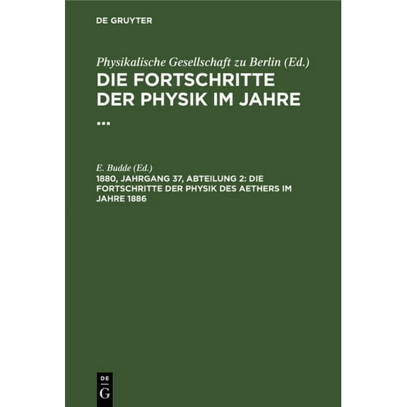 Die Fortschritte Der Physik Des Aethers Im Jahre 1886, (Hardcover)