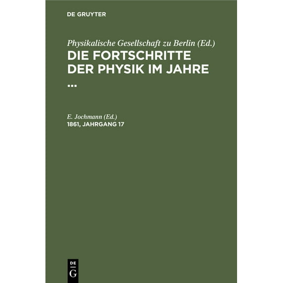 Die Fortschritte Der Physik Im Jahre .... 1861, Jahrgang 17, (Hardcover)
