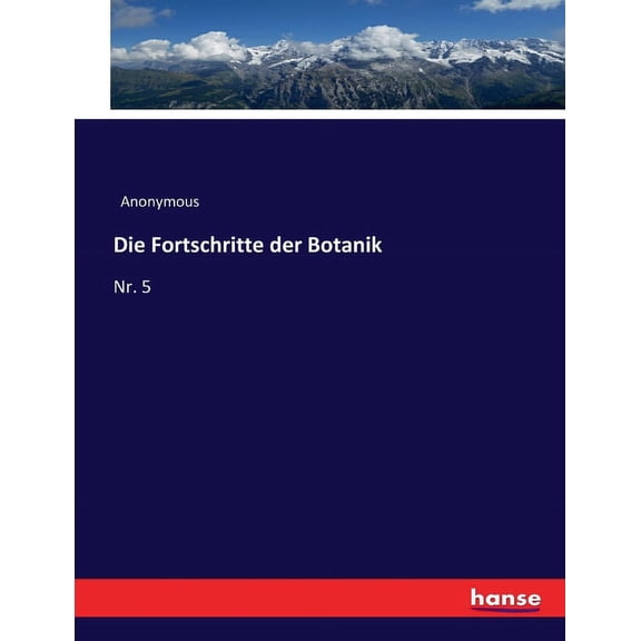 Die Fortschritte der Botanik: Nr. 5, (Paperback)