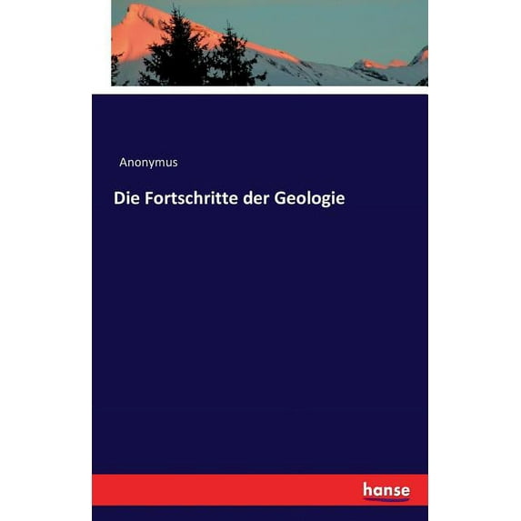 Die Fortschritte der Geologie, (Paperback)