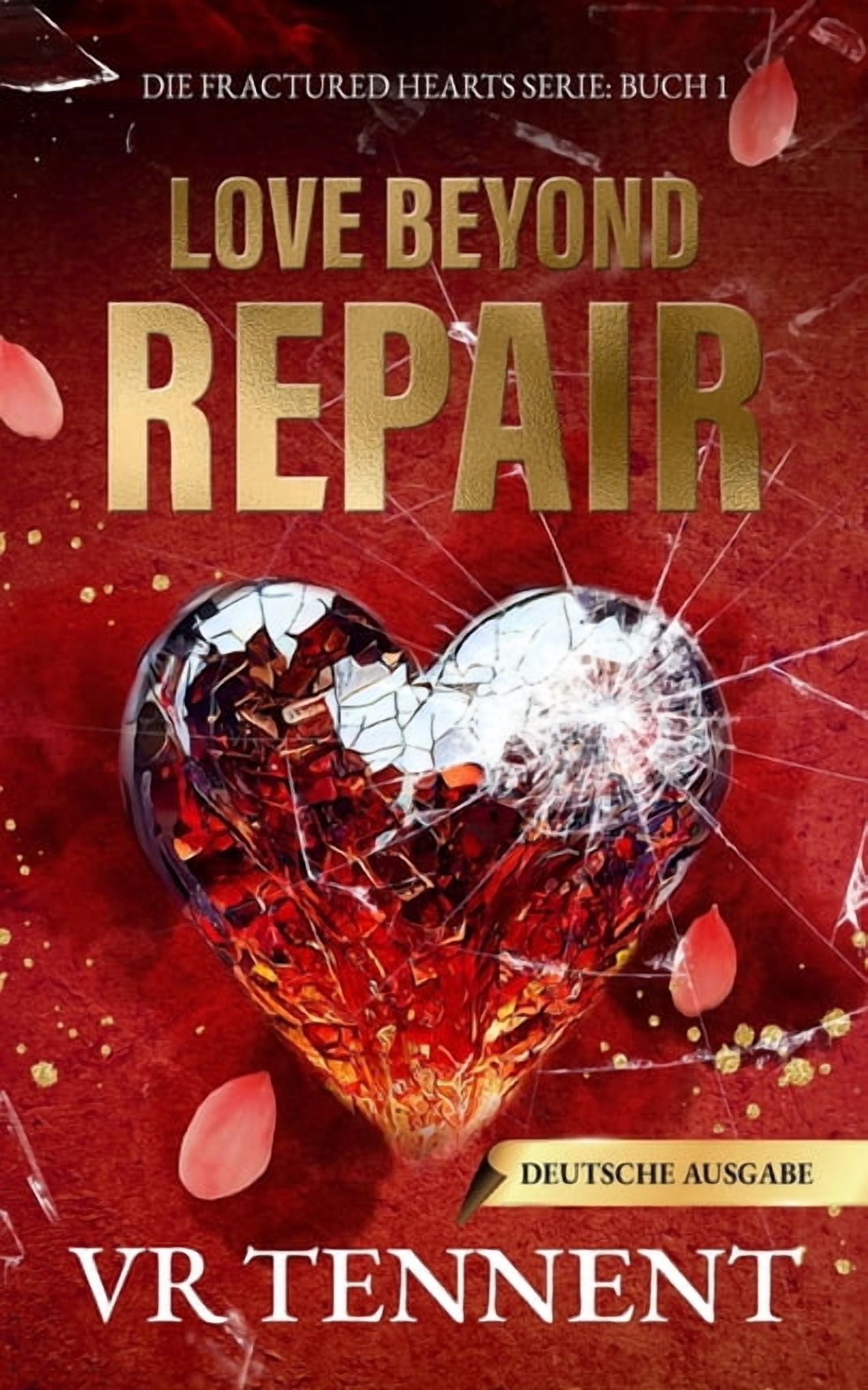 Die Fractured Hearts Serie Love Beyond Repair: Die Fractured Hearts Serie: Buch 1 (Deutsche Ausgabe), (Paperback)