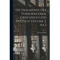 thumbnail image 1 of Die Fragmente der Vorsokratiker, griechisch und deutsch Volume 2, ha.2 (Paperback), 1 of 1