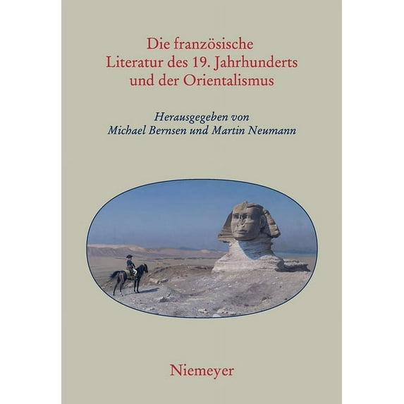 Die Französische Literatur Des 19. Jahrhunderts Und Der Orientalismus, (Paperback)