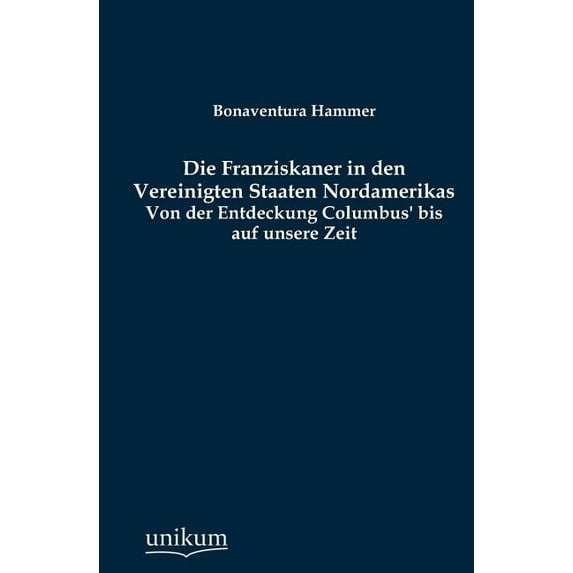 Die Franziskaner in Den Vereinigten Staaten Nordamerikas