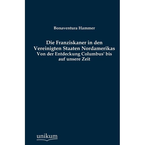 Die Franziskaner in Den Vereinigten Staaten Nordamerikas