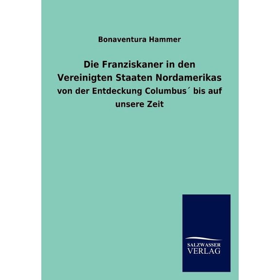 Die Franziskaner in Den Vereinigten Staaten Nordamerikas (Paperback)