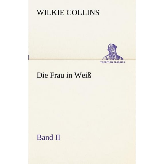 Die Frau in Weiss - Band II (Paperback)