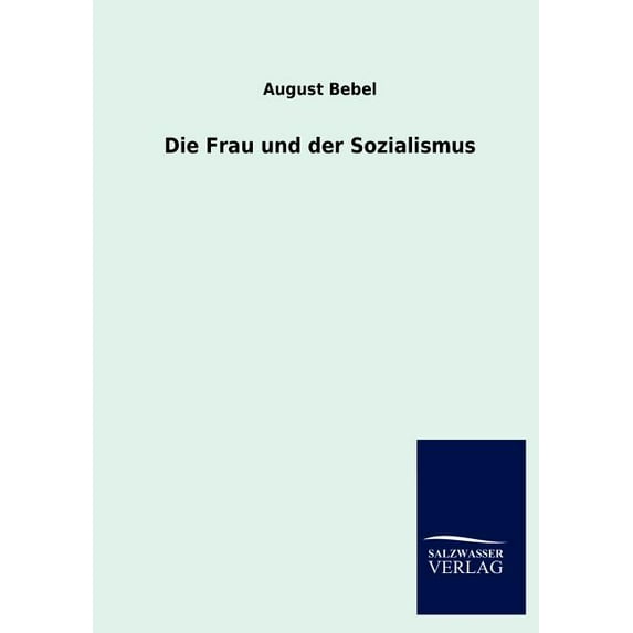 Die Frau Und Der Sozialismus