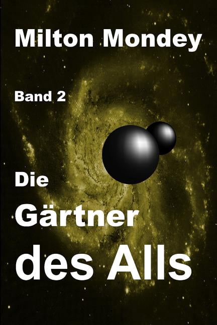 Die GÃ¤rtner Des Alls Die GÃ¤rtner des Alls: Band 2, Book 2, (Paperback)