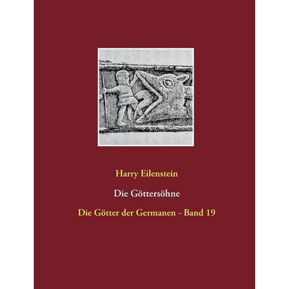 Die Göttersöhne: Die Götter der Germanen - Band 19, (Paperback)
