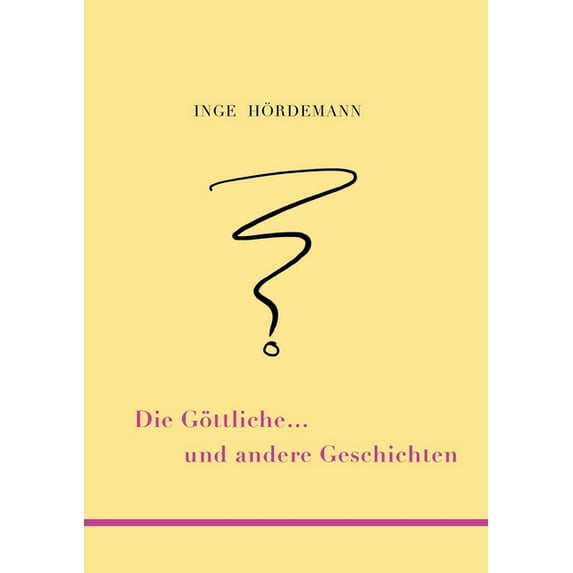 Die Göttliche ... und andere Geschichten (Paperback)
