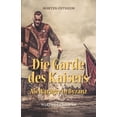 thumbnail image 1 of Die Garde des Kaisers: Als Waräger in Byzanz (Paperback), 1 of 1