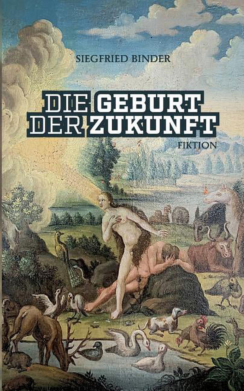 Die Geburt der Zukunft: Fiktion, (Paperback)
