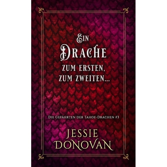 Die Gefährten Der Tahoe-Drachen Ein Drache zum ersten, zum zweiten..., Book 3, (Paperback)