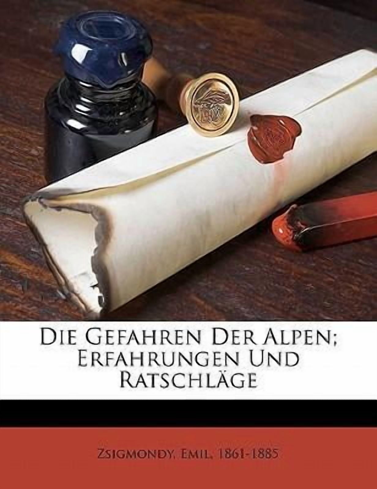 Die Gefahren Der Alpen; Erfahrungen Und Ratschlage Paperback