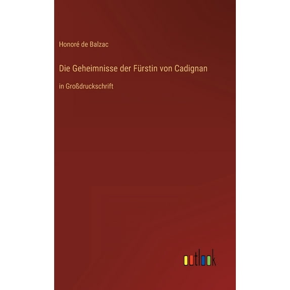 Die Geheimnisse der Fürstin von Cadignan : in Großdruckschrift (Hardcover)