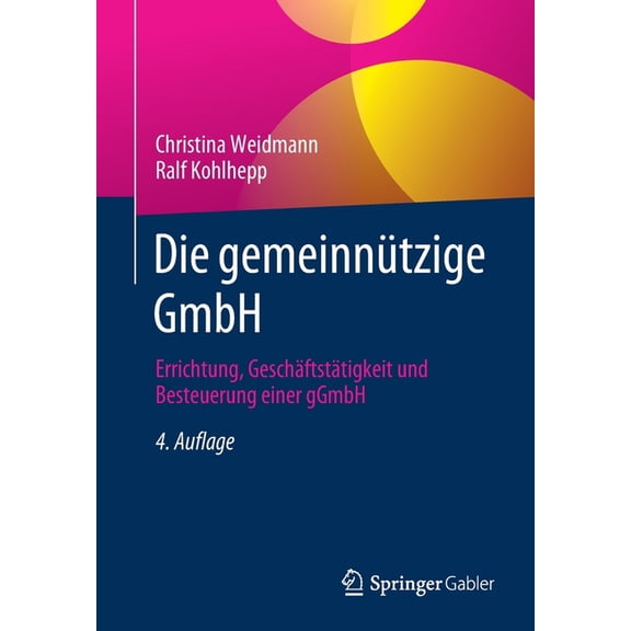 Die Gemeinntzige Gmbh: Errichtung, Geschftsttigkeit Und Besteuerung Einer Ggmbh, (Paperback)