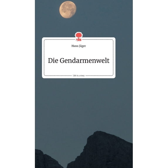Die Gendarmenwelt. Life is a Story - story.one, (Hardcover)