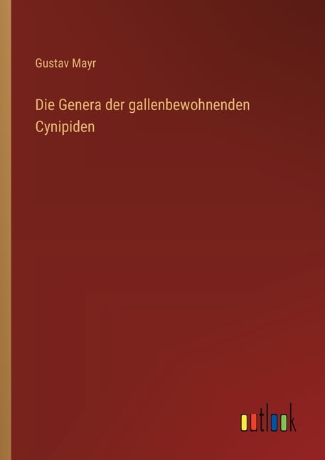 Die Genera der gallenbewohnenden Cynipiden, (Paperback)