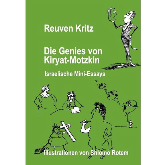 Die Genies von Kiryat Motzkin: Israelische Mini-Essays, (Paperback)
