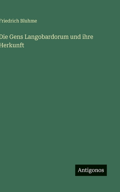 Die Gens Langobardorum und ihre Herkunft, (Hardcover)