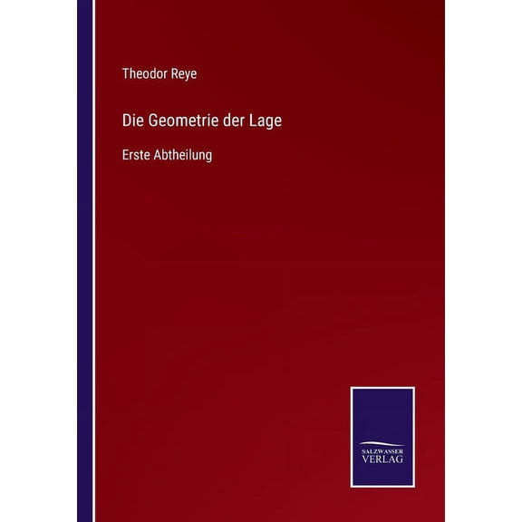 Die Geometrie der Lage : Erste Abtheilung (Paperback)