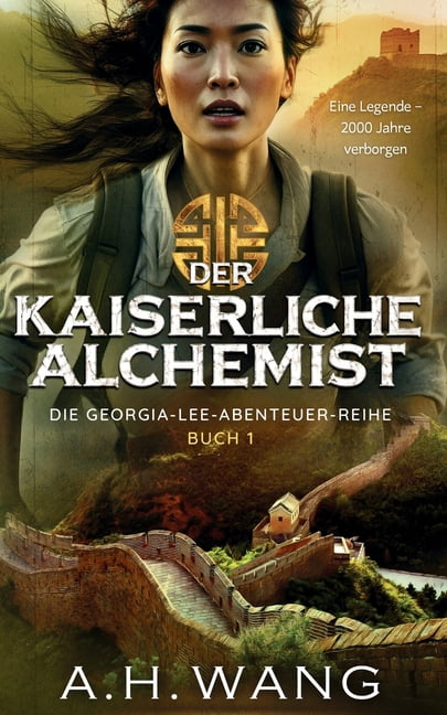 Die Georgia-Lee-Abenteuer-Reihe Der kaiserliche Alchemist: Ein ArchÃ¤ologie-Thriller mit spektakulÃ¤rer Wendung, Book 1, (Paperback)