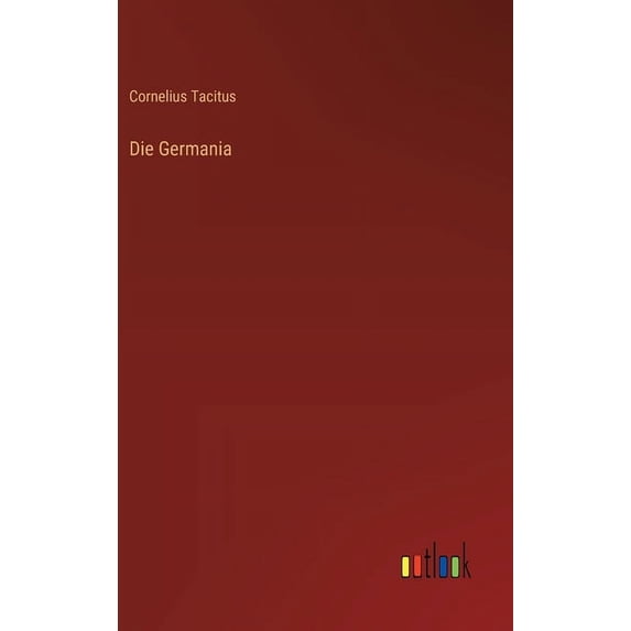 Die Germania, (Hardcover)