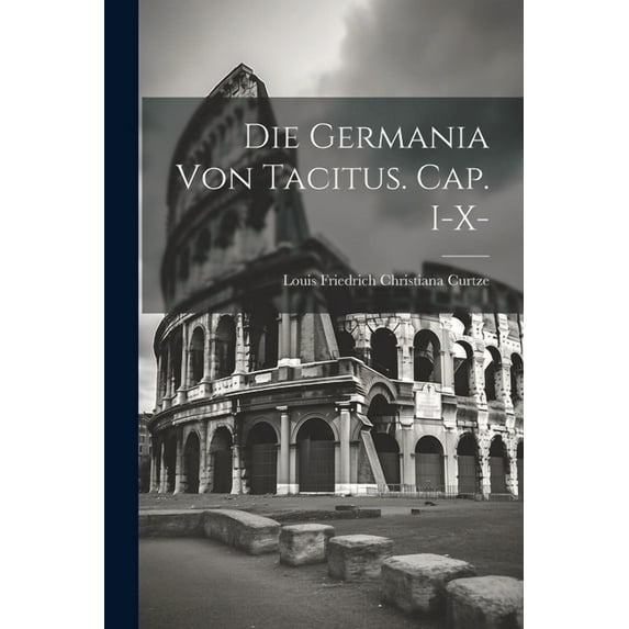 Die Germania von Tacitus. Cap. I-X- (Paperback)
