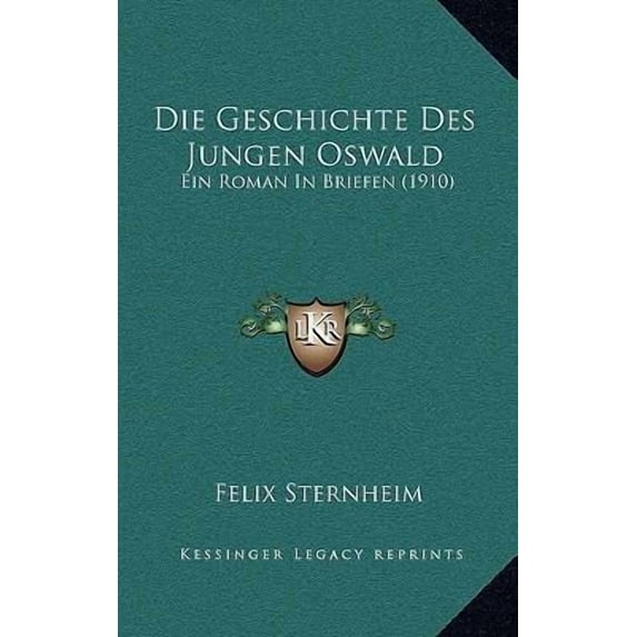 Die Geschichte Des Jungen Oswald: Ein Roman in Briefen (1910) Paperback
