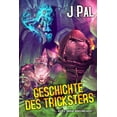 thumbnail image 1 of Die Geschichte Des Tricksters: Zwerge herrschen nicht: Ein LitRPG-Abenteuer (Paperback), 1 of 1