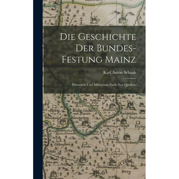 Die Geschichte der Bundes-Festung Mainz, (Hardcover)
