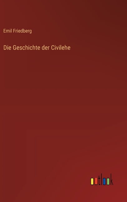 Die Geschichte der Civilehe, (Hardcover)