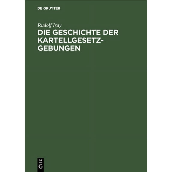 Die Geschichte der Kartellgesetzgebungen, (Hardcover)