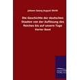 thumbnail image 1 of Die Geschichte der deutschen Staaten von der Auflösung des Reiches bis auf unsere Tage (Paperback), 1 of 1