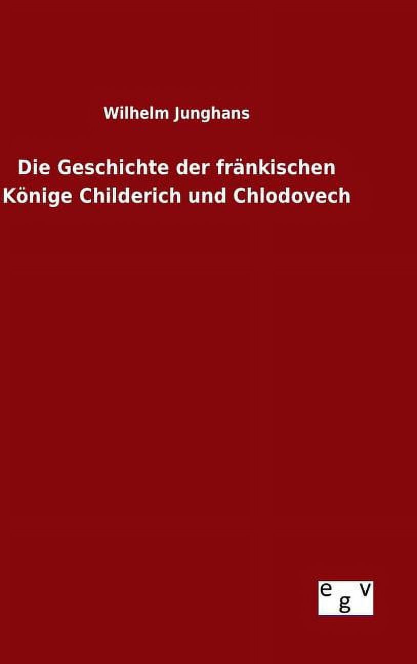 Die Geschichte der fränkischen Könige Childerich und Chlodovech (Hardcover)
