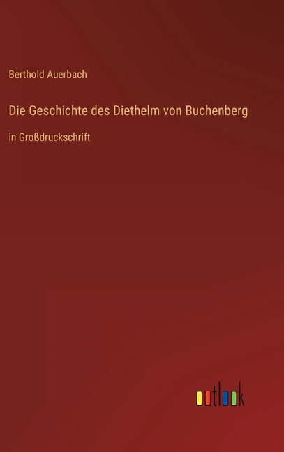 Die Geschichte des Diethelm von Buchenberg: in GroÃdruckschrift, (Hardcover)